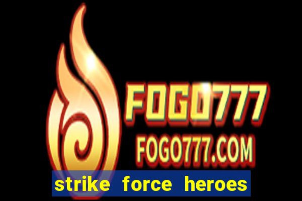 strike force heroes 2 hacked